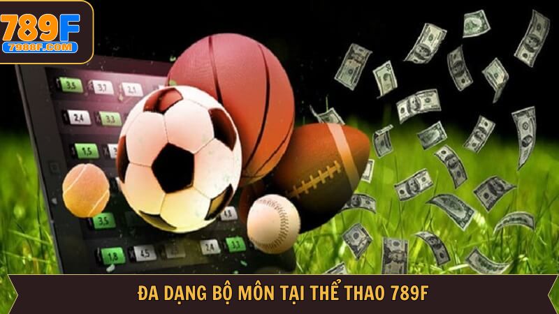 Những bộ môn đang được yêu thích tại thể thao 789F