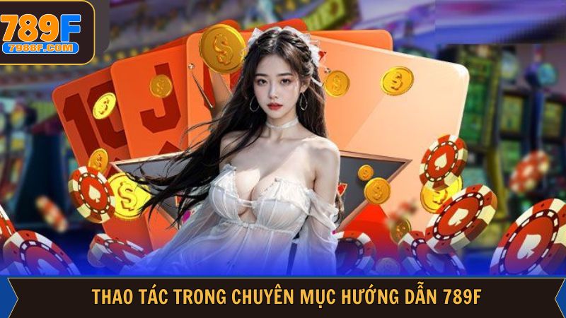 Các thao tác quan trọng khi trải nghiệm tại hệ thống